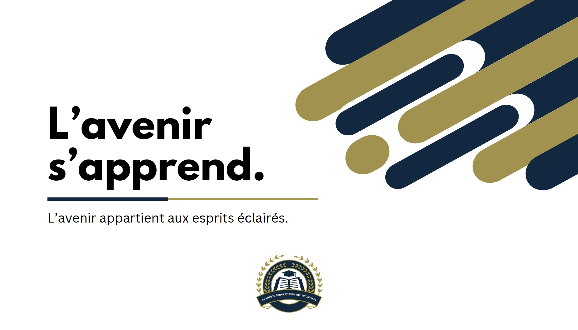 l’Académie Triomphale d’Investissement